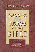 Manners & Customs of the Bible- by James M. Freeman